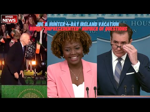 Joe & Hunter 4-day vacation in Ireland; KJP says Biden takes 'Unprecedented' Number Of Questions