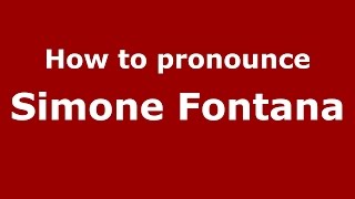 How to pronounce Simone Fontana