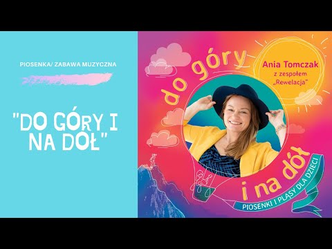 "DO GÓRY I NA DÓŁ" słowa muzyka i wykonanie :Anna Tomczak