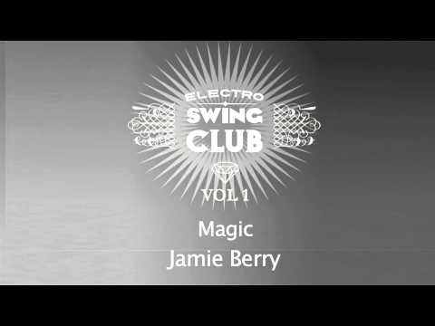 Electro Swing Club Vol. 1 | Magic - Jamie Berry