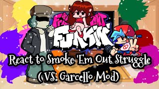 FNF React to Smoke Em Out Struggle ( VS Garcello M