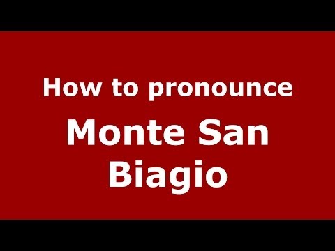How to pronounce Monte San Biagio (Italian/Italy) - PronounceNames.com
