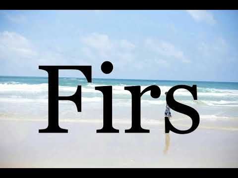 How To Pronounce Firs🌈🌈🌈🌈🌈🌈Pronunciation Of Firs