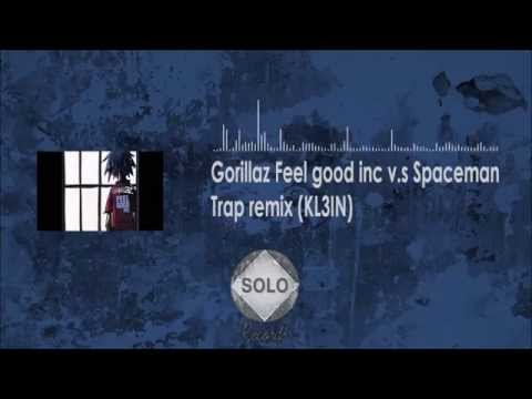 Gorillaz Feel good inc v.s Spaceman Trap remix (KL3IN)