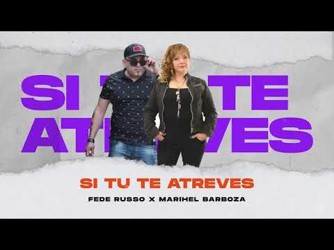 FEDE RUSSO Ft MARIHEL BARBOZA - SI TU TE ATREVES