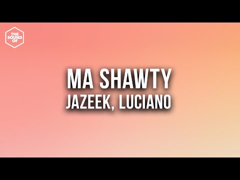 Jazeek, Luciano - Ma Shawty (Lyric Video)