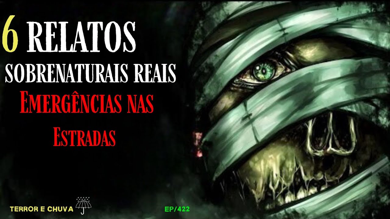Relatos de Terror ao som  de Chuva ( EP 422/ 6 Relatos Sobrenaturais Reais Emergências nas Estradas)