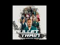 13. Bubbles ( Bullet Train Original Score )