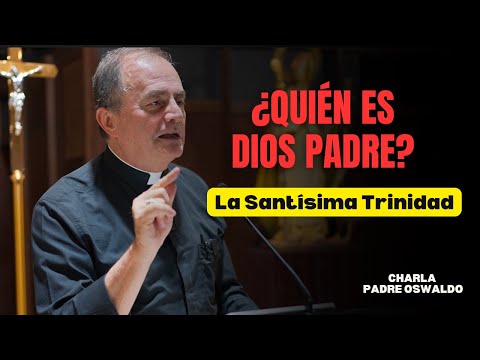 ¿Quién es DIOS PADRE? ¿cómo entender la Santísima Trinidad?