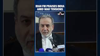 Iran FM Abbas Araghchi Praises India, Jaishankar Amid War Tensions, Signals Strong Bilateral Ties