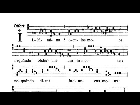 Sabbato post Dominicam II Quad. (Saturday after II Sunday of Lent) - Offertorium (Illumina oculos)