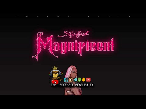 Stylysh - Magnificent (Clean) Dancehall 2022