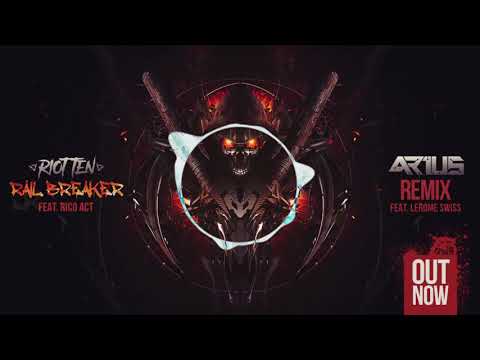 Riot Ten - Rail Breaker ft. Rico Act (ARIUS REMIX FT. LEROME SWISS)