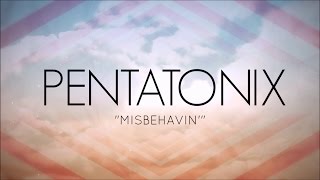 PENTATONIX - MISBEHAVIN&#39; (LYRICS)