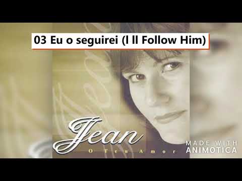 Eu o seguirei ( I'll follow him) - Jean