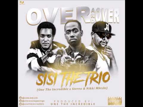 nikki mbishi x stereo x one the incrediblesisi over and over  Official Audio