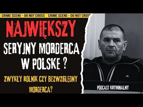 17 morderstw Tadeusza Grzesika Największy Seryjny Morderca w Historii Polski ?