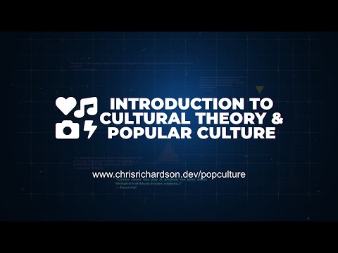 Introduction to Cultural Theory and Popular Culture - Week 01B