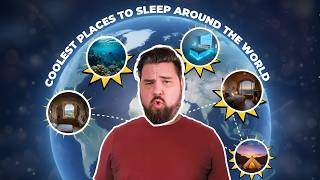 Coolest Places To Sleep Around The World!