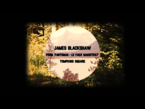 download lagu mp3 mp4 James Blackshaw Fantomas, download lagu James Blackshaw Fantomas gratis, unduh video klip James Blackshaw Fantomas