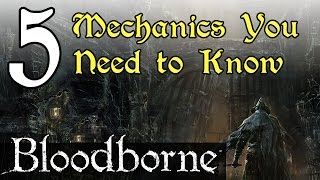 5 Bloodborne Mechanics You Need to Know