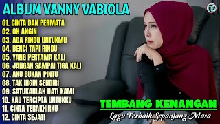 Download lagu Vanny Vabiola Full Album || CINTA DAN PERMATA - OH ANGIN 💕 Lagu Kenangan Terbaik Spanjang Masa mp3