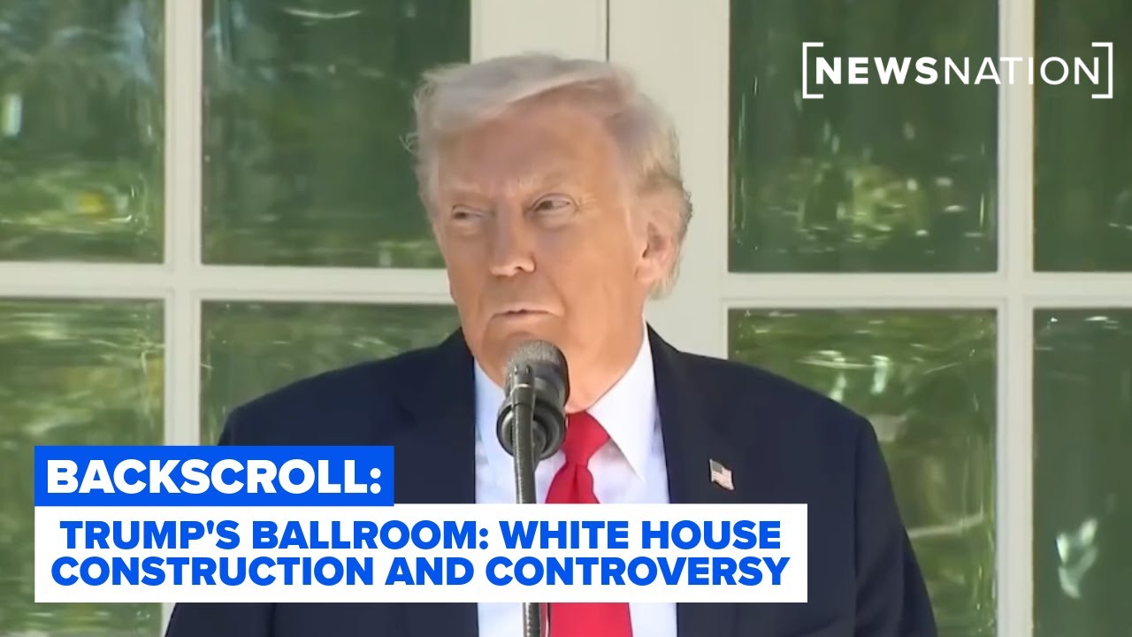 Trump’s Ballroom: White House construction, demolition, controversy | Backscroll