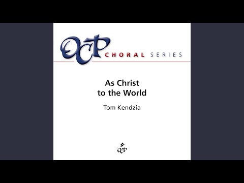As Christ to the World