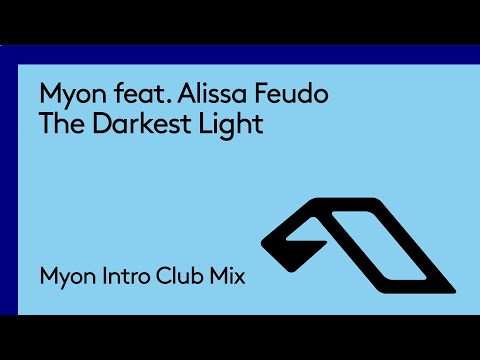 Myon feat. Alissa Feudo - The Darkest Light (Myon Intro Club Mix)