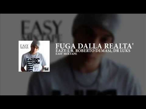 Eazy-L - Fuga dalla realtà ft. Roberto Demasi, Dr Luks [Easy Mixtape]