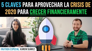 Video: 5 Claves Para APROVECHAR La Crisis De 2020 Para CRECER Financieramente