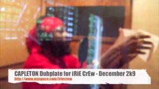 CAPLETON Voicing Dubplate for iRiE CrEw - December 2k9