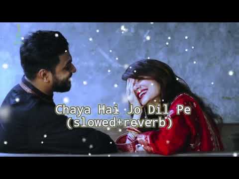Chaya Hai Jo Dil Pe Kya Nasha Hai (slowed+reverb) music life