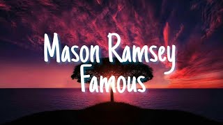 Mason Ramsey - Famous lyrics
