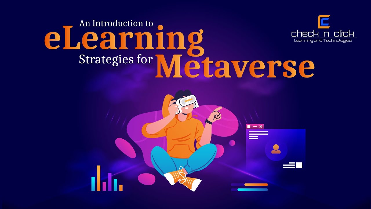 An Introduction to eLearning Strategies for the Metaverse or Virtual Reality (VR)