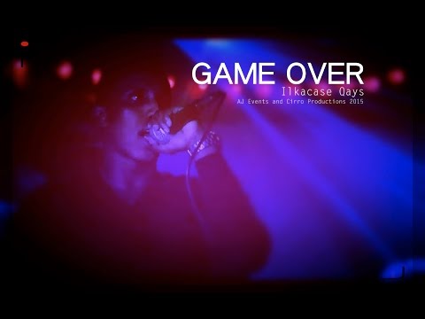 Game Over by Ilkacase Qays 2015 Jawaabtii QUQUL by Fiska 2015