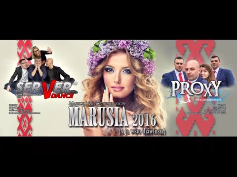 PROXY & SERVERdance  - MARUSIA 2016 (A ja wsio dziwlusia)