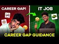 Career Gap to➡️ IT Job Step by Step Guidance😱| How to get it job after long gap in tamil 2024