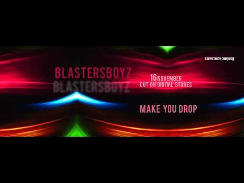BlastersBoyz - Make You Drop (Original Mix)