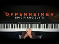 Oppenheimer - Epic Piano Suite
