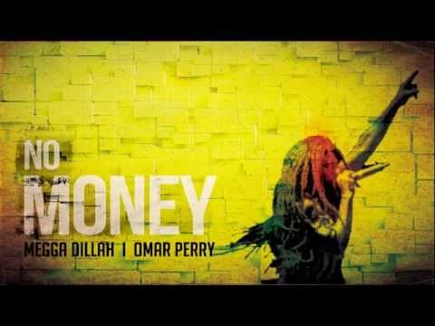 Megga Dillah feat. Omar Perry - No Money (April 2015)