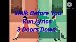 Walk Before You Run - Lyrics - 3 Doors Down