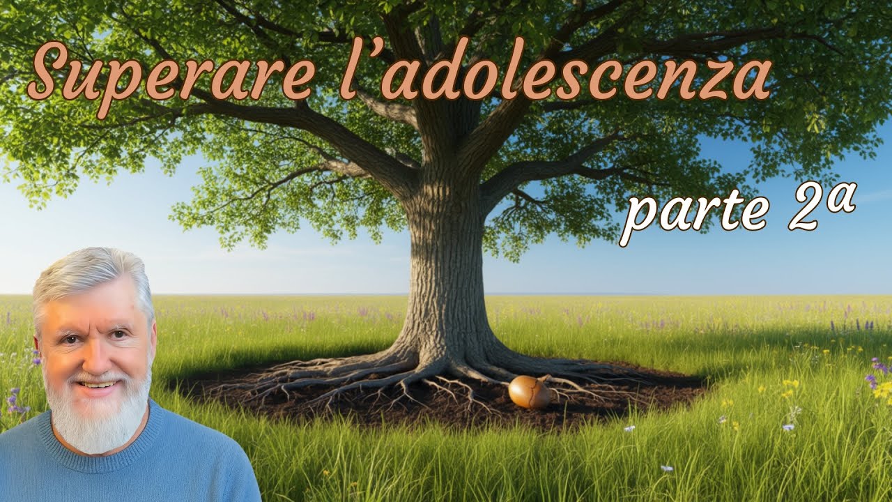 Superare l'adolescenza - parte 2ª