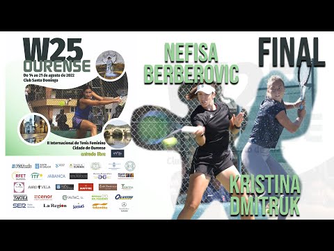 Final W25 Ourense (2022) - Nefisa Berberovic VS Kristina Dmitruk