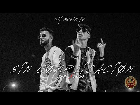 Sin Complicacion - Eisone X Diego (Video Oficial)