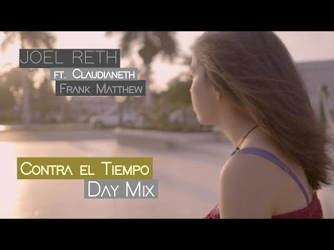 Joel Reth - Contra el Tiempo (ft. Claudianeth) [Frank Matthew Day Mix]
