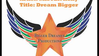 MISTER Kelly- Dream Bigger
