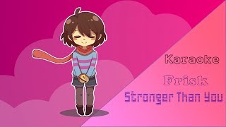 Stronger Than You - Frisk - Karaoke