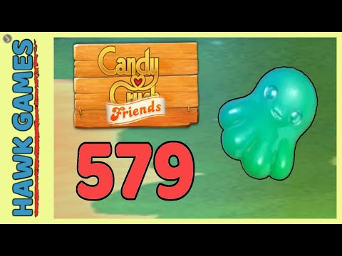Candy Crush Friends Level 579 Hard (Octopus mode) - 3 Stars Walkthrough, No Boosters