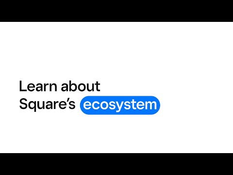 Learn About Square's Ecosystem